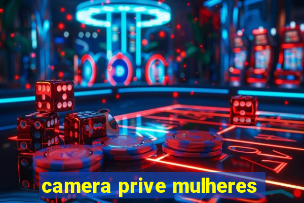 camera prive mulheres